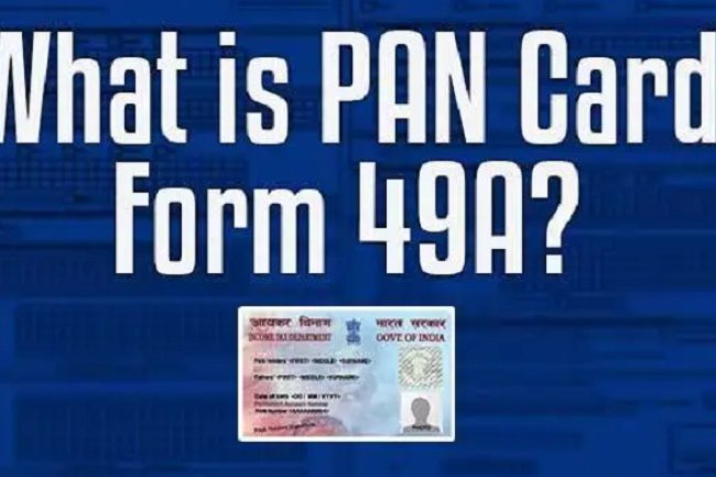 Form 49A: How to Apply for a PAN Card in India