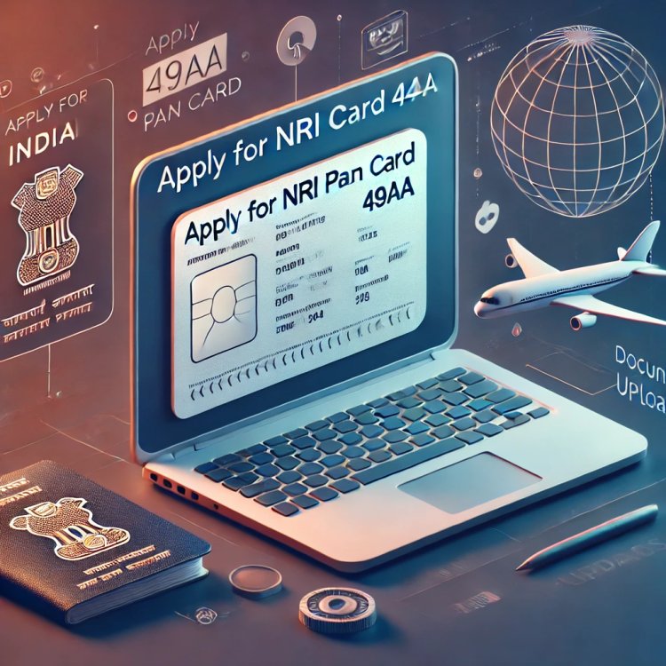 How to Apply for an NRI PAN Card through NSDL – A Complete Guide